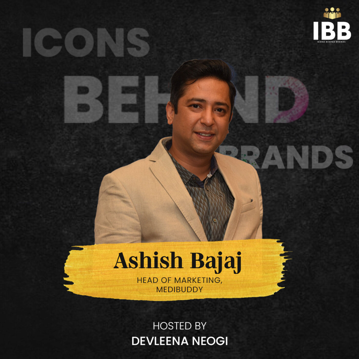 Upcoming interview the illustrious Ashish Bajaj | Medibuddy | Icons Behind Brands