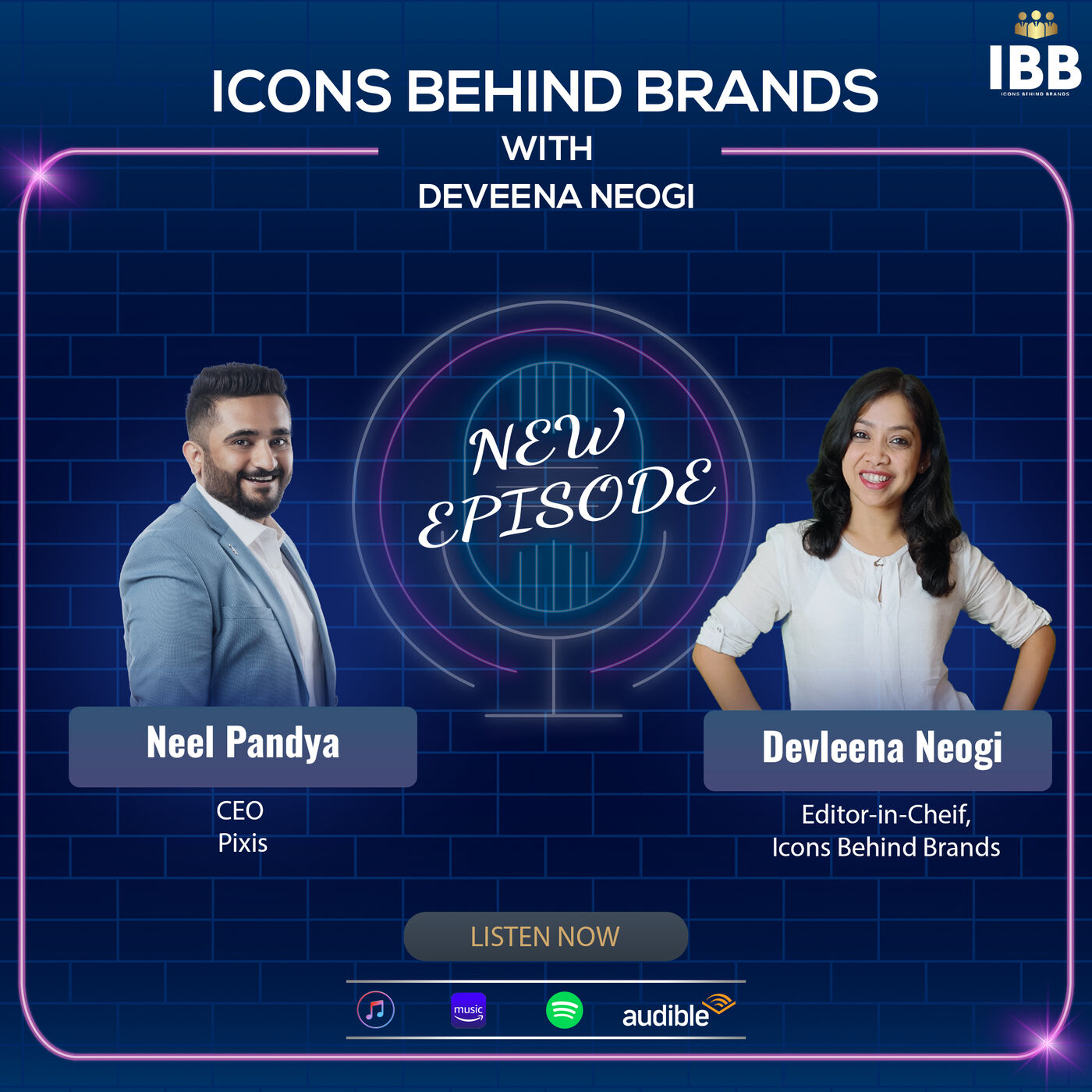 Full interview with CEO – Europe & APAC of Pixis, Mr Neel Pandya | Digital Marketing Expert Interview | Icons Behind Brands