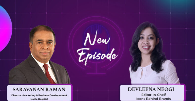 Coming soon! Next episode with Mr Sarvanan Raman, Vice President of Marketing at MGM Healthcare!