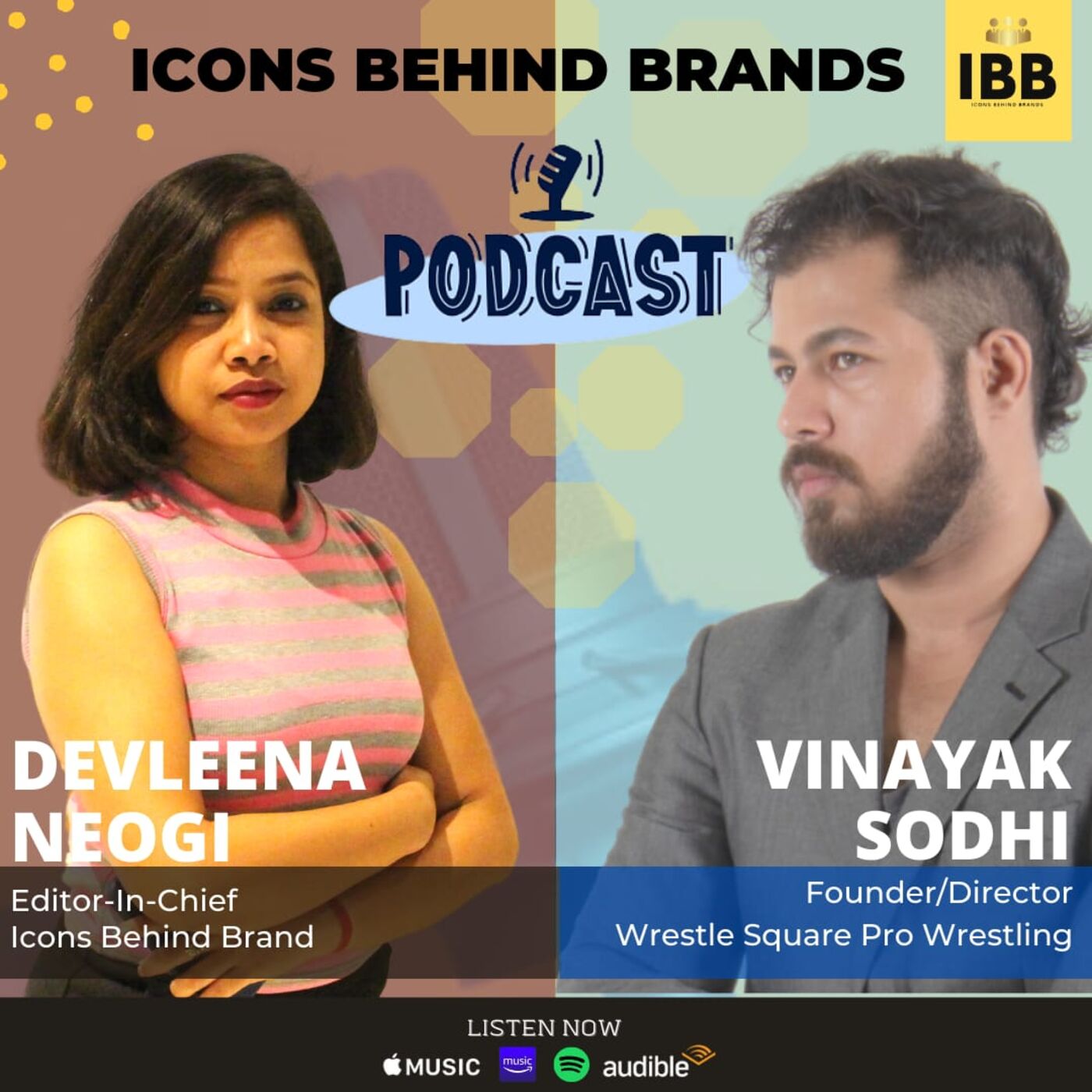 Interview of an entrepreneur building India’s 1st Pro Wrestling platform, Vinayak Sodhi | Icons Behind Brand marketing podcast