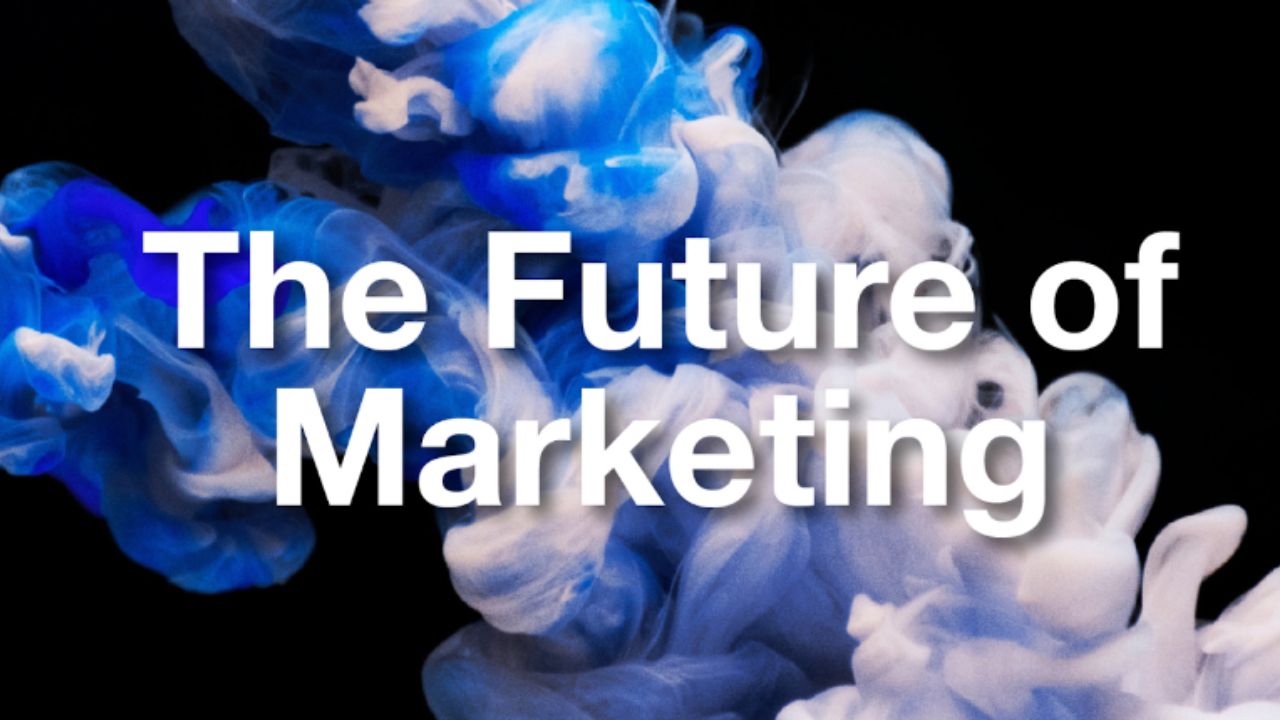 The Future of Marketing
