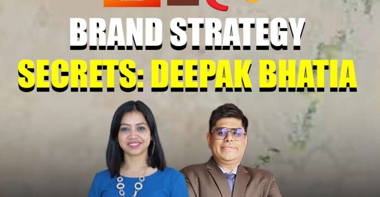 Insights into Brand Marketing: Deepak Bhatia |Icons Behind Brands